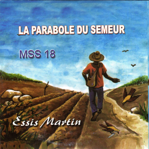 Stream LA PARABOLE DU SEMEUR by Essis Martin Listen online for free