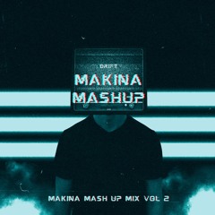 MAKINA MASHUP VOL 2