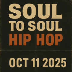 Soul To Soul HIP HOP Oct 11 2025