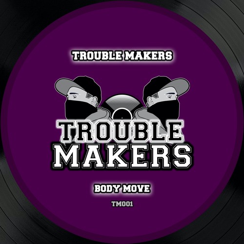 Trouble Makers - Body Move (TM001)