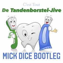 C'est Tout - De Tandenborstel-Jive (Mick Dice Bootleg)