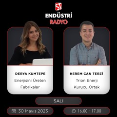 Kerem Can Terzi - Derya Kumtepe ile Enerjisini Üreten Fabrikalar