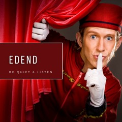 EdenD - Be Quiet & Listen