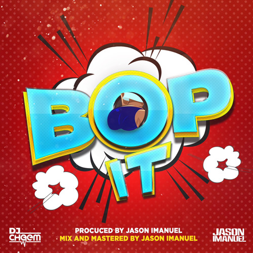 Dj Cheem x Jason Emnauel  - BOP IT