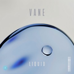 VANE - Liquid