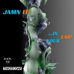 JAMN # 6 - JAMN IT! In Your EAR!
