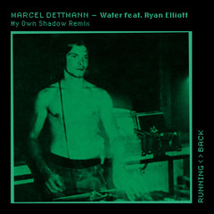Water (My Own Shadow Remix)