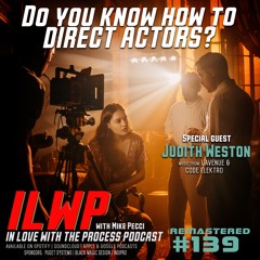 REMASTERED EP139 | Directing Actors (Guests Judith Weston and Lance Williams)