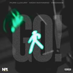 Go! (feat. MCM Raymond) Prod. YIKEMIKE