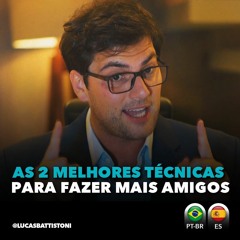 As 2 Melhores Técnicas Para Fazer Mais Amigos