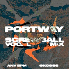 Portway - Screwball (Vocal Mix)