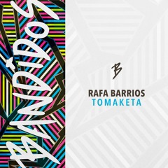 Rafa Barrios - Tomaketa (Bandidos Music 033)