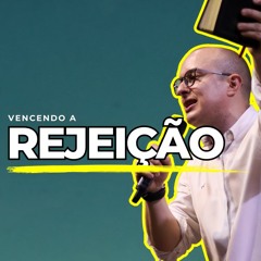 Vencendo a rejeição