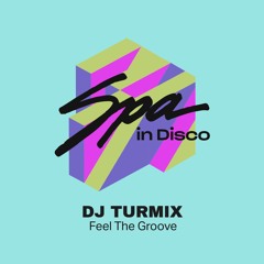 [SPA360] DJ TURMIX - Feel The Groove (Underground Mix)