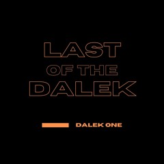 DALEK ONE - LAST OF THE DALEK