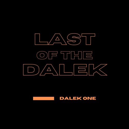 DALEK ONE - LAST OF THE DALEK