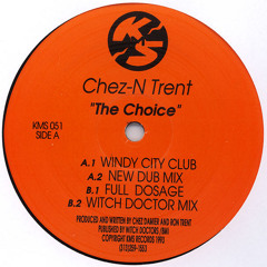 Chez N Trent - The Choice (Windy City Extended Club Mix)