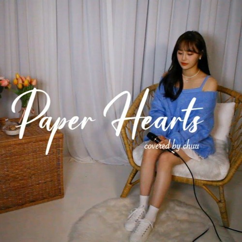 Chuu (츄)- Paper Hearts(Original Song by Tori Kelly)(LOONA 이달의 소녀)[DALPLY]