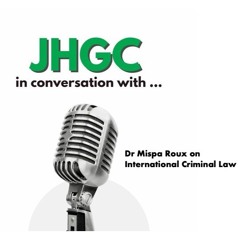 JHGC in Conversation with Dr Mispa Roux on International Criminal Law