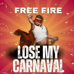LOSE MY CARNAVAL