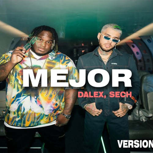 Stream Dalex - Mejor ft. Sech (Version Reggaeton, Dembow) by Dj Juan C |  Listen online for free on SoundCloud