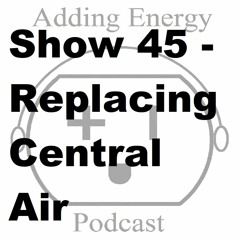 AE045 - Replacing Central Air