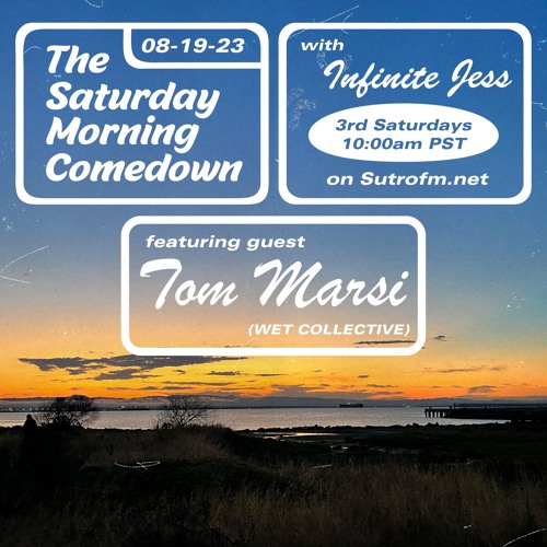 The Saturday Morning Comedown 32: Episode 32: Tom Marsi