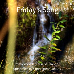 Friday's Song / Christopher Larkins, composer