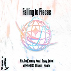 [ANV7] Falling to Pieces w/ Jeremy Kwa, Dewy., dooi, ellwhy, ASL, kcvan, Mentix