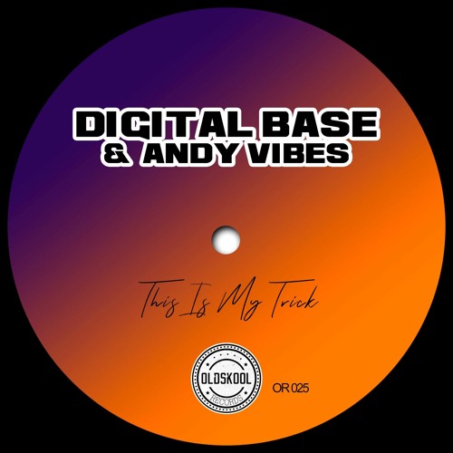 Digital Base & Andy Vibes - This Is My Trick