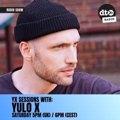 YX Sessions #003 with Yulo X