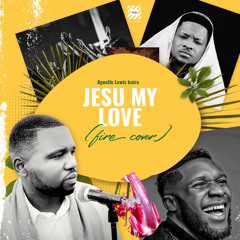 Jesu My Love  - Ebuka Songs & Lawrence Oyor cover
