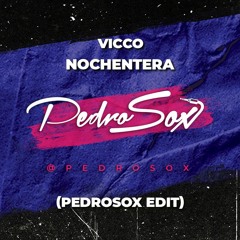 Vicco - Nochentera (PedroSox Extended Edit) FREE DOWNLOAD