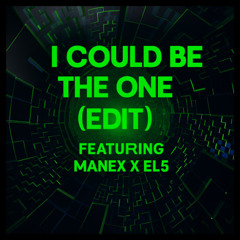 [FREE DL] MANEX X EL5 - I COULD BE THE ONE (EDIT)
