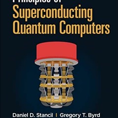 Access PDF EBOOK EPUB KINDLE Principles of Superconducting Quantum Computers by  Dani