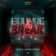Cold Confusion - Bounce & Break