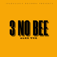Alex Tuz - 3 No Bee [Iparallels Records]