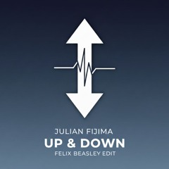 Julian Fijma - Up & Down (Felix Beasley Edit)