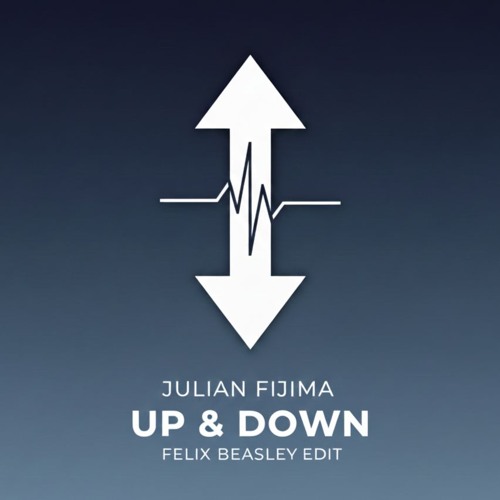 Julian Fijma - Up & Down (Felix Beasley Edit)