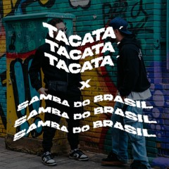 Tacata X Samba Do Brasil (Elisium & Alex Tolino SAMBA CARNAVAL MASHUP PACK)