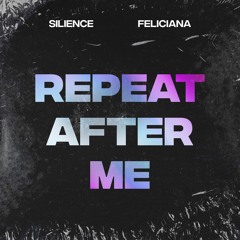 Silience, Feliciana - Repeat After Me