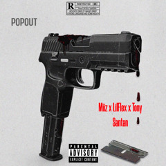 Miiz-Popout ft. Lil Flex X Tony santan