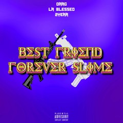 Best Friends Forever Slime (DRAG, LA Blessed, 2year)