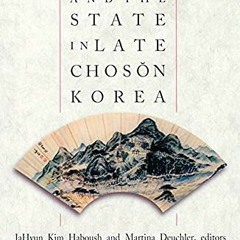 [Read] [EBOOK EPUB KINDLE PDF] Culture and the State in Late Chosŏn Korea (Harvard East Asian Monog