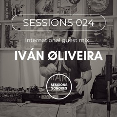 Sessions 024 by Sessions Sonores | International Guest Mix : Iván Øliveira