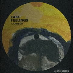 Fake Feelings