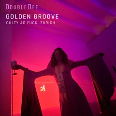 Golden Groove @ Culty as Fuck, Zurich