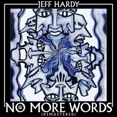 (Jeff Hardy) No More Words (Remastered) by Jim Johnston Feat.EndeverafteR