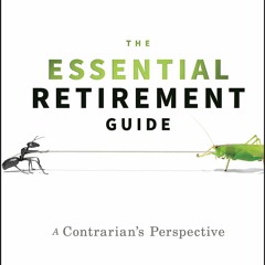 PDF/✔READ❤  The Essential Retirement Guide: A Contrarian's Perspective
