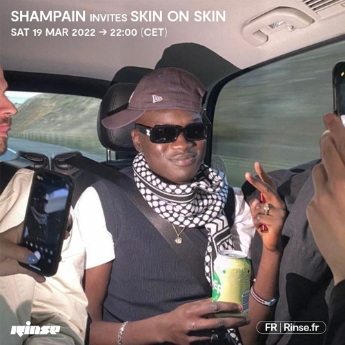 Shampain invite Skin On Skin - 19 Mars 2022
